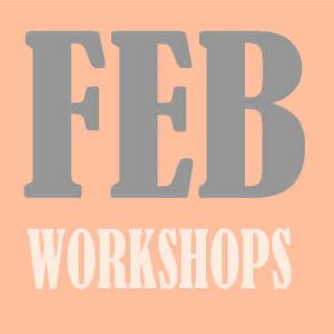 February Workshops