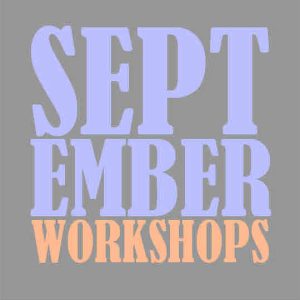 September Workshops